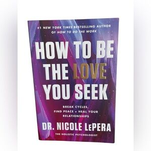 How To Be The Love You Seek by Dr. Nicole LePera Paperback Book Psychology